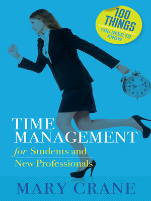 cover image of 100 Things You Need to Know: Time Management: For Students and New Professionals
